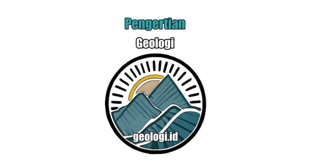 Pengertian Geologi